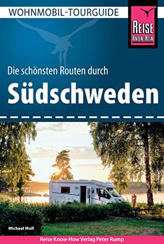 Reise Know-How Wohnmobil-Tourguide Südschweden: Die schönsten Routen von Reise Know-How Verlag Peter Rump GmbH